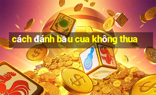 cách đánh bầu cua không thua