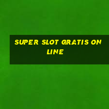 super slot gratis online