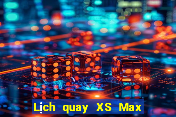 Lịch quay XS Max 3D Thứ 7