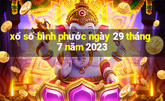 xổ số bình phước ngày 29 tháng 7 năm 2023