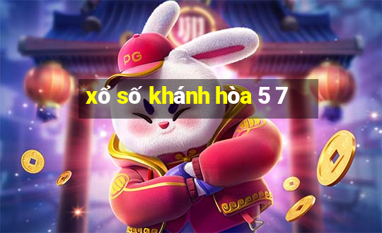 xổ số khánh hòa 5 7