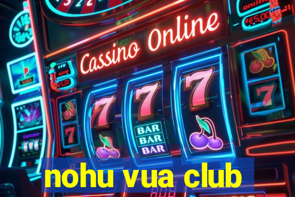 nohu vua club