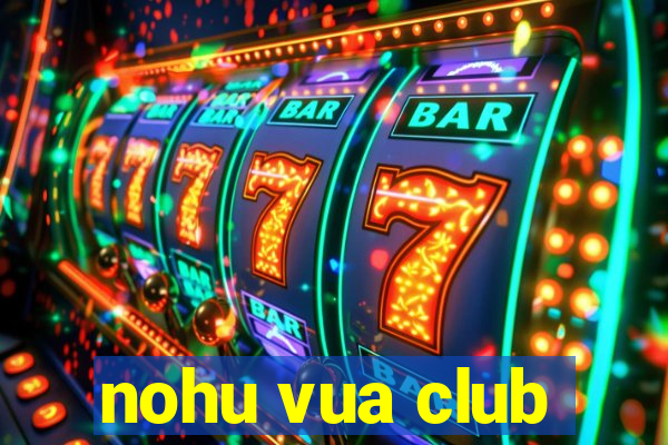 nohu vua club