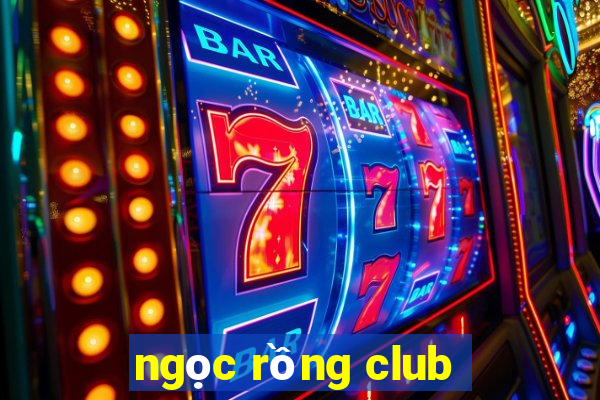 ngoc rong club