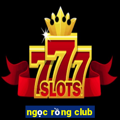 ngoc rong club