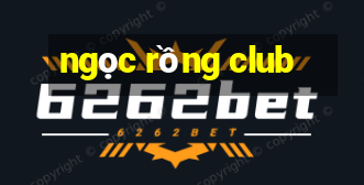 ngoc rong club