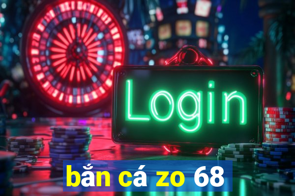 bắn cá zo 68