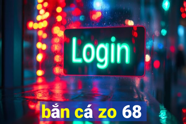 bắn cá zo 68