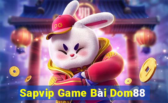 Sapvip Game Bài Dom88