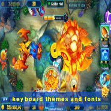 keyboard themes and fonts