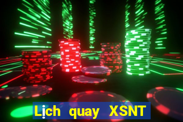 Lịch quay XSNT ngày 6