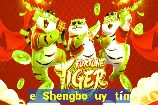 e Shengbo uy tín trực tuyến