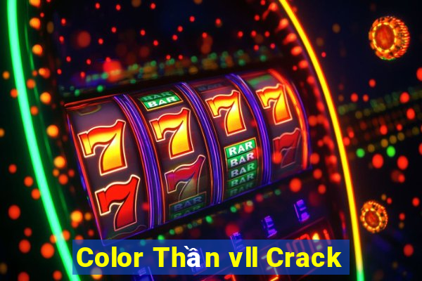 Color Thần vll Crack