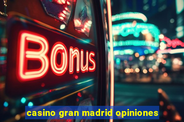 casino gran madrid opiniones