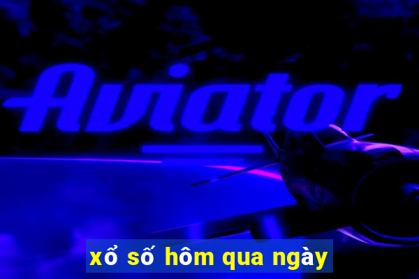 xổ số hôm qua ngày