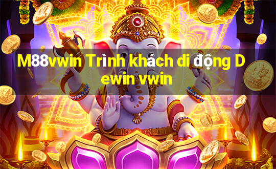 M88vwin Trình khách di động Dewin vwin