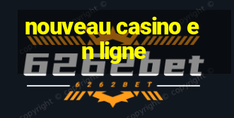 nouveau casino en ligne