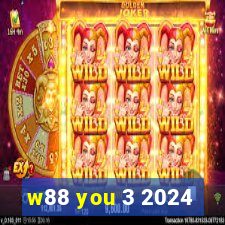 w88 you 3 2024