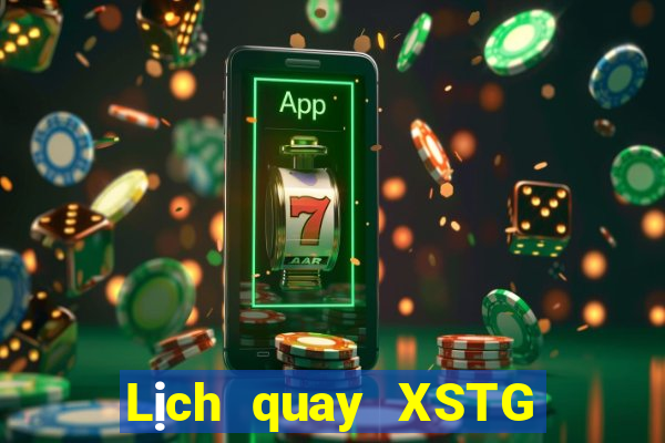 Lịch quay XSTG ngày 22