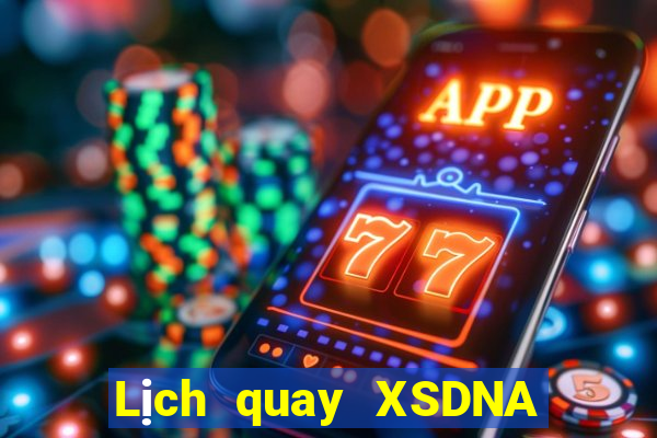 Lịch quay XSDNA ngày 2