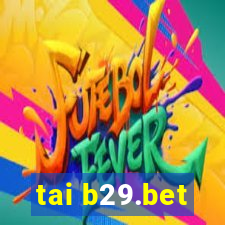 tai b29.bet