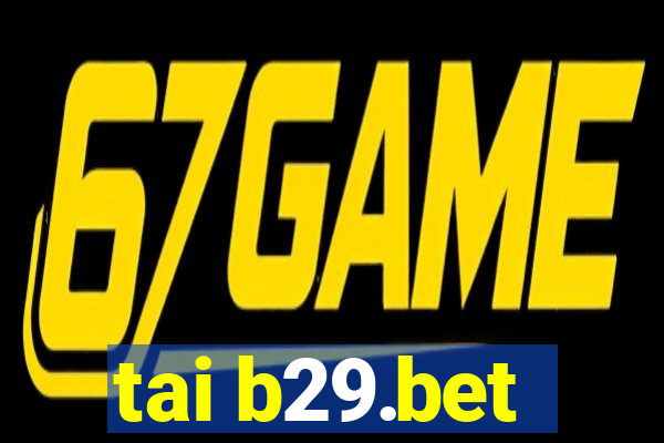 tai b29.bet