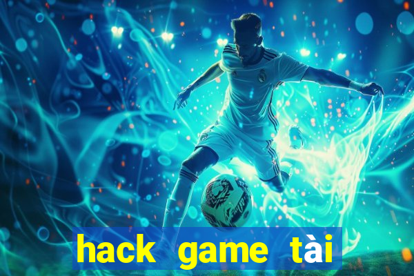 hack game tài xỉu miễn phí