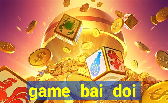 game bai doi thuong gemchip