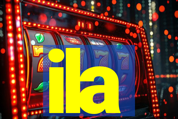 ila