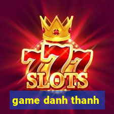 game danh thanh