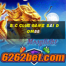 Bốc Club Game Bài Dom88