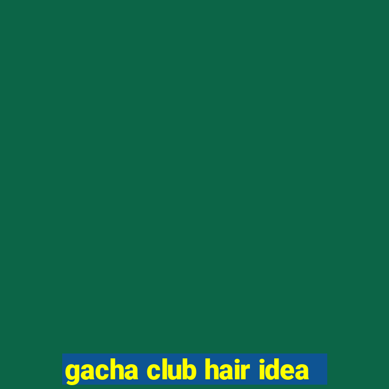 gacha club hair idea