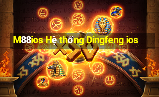 M88ios Hệ thống Dingfeng ios