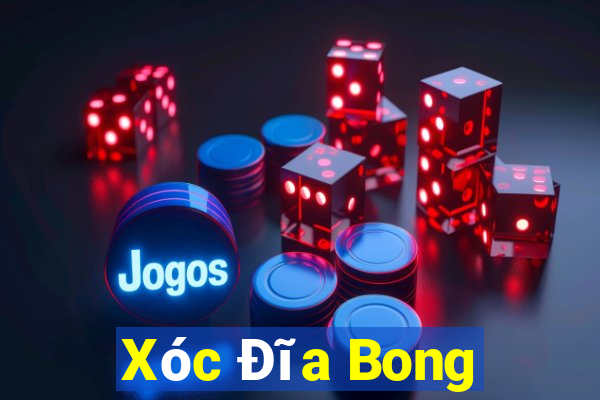 Xóc Đĩa Bong