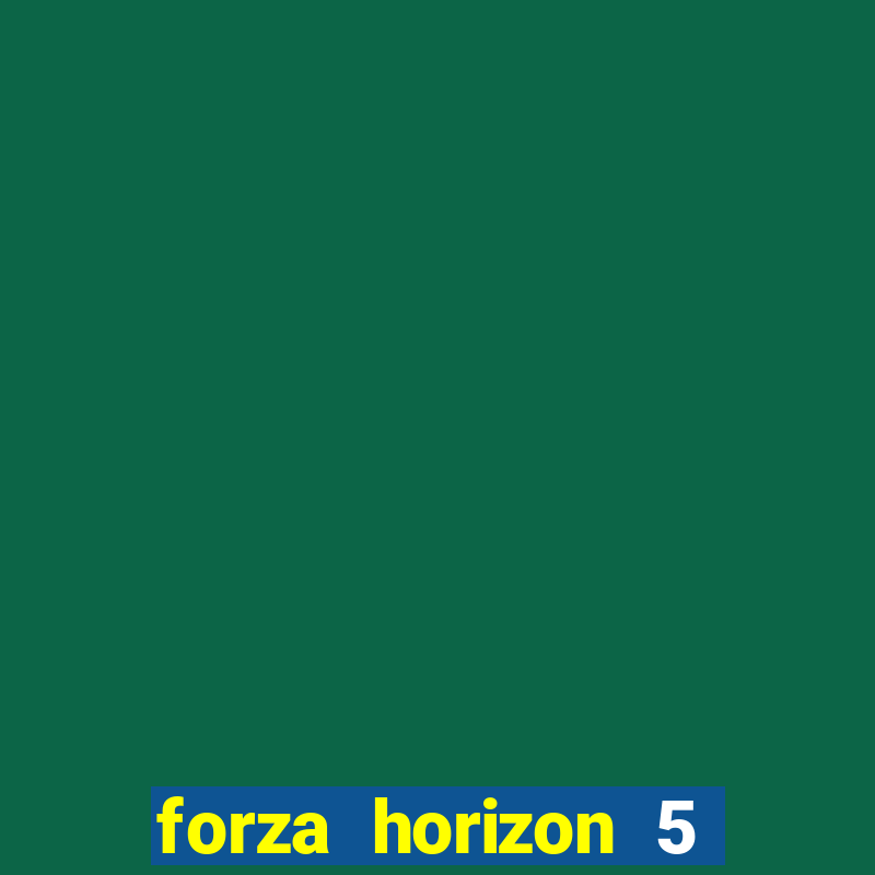 forza horizon 5 tải game