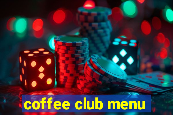 coffee club menu