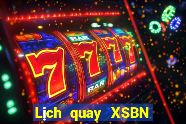 Lịch quay XSBN thứ bảy