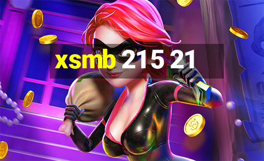 xsmb 21 5 21