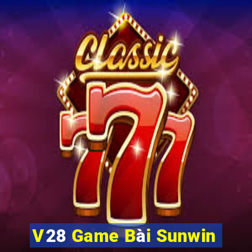 V28 Game Bài Sunwin