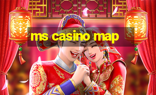 ms casino map