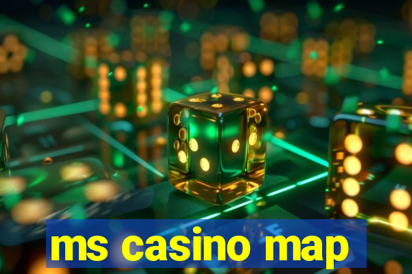 ms casino map