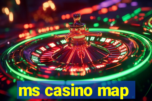 ms casino map