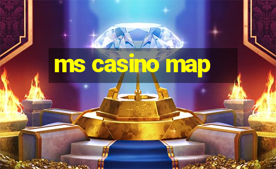 ms casino map