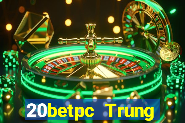 20betpc Trung thực pc End