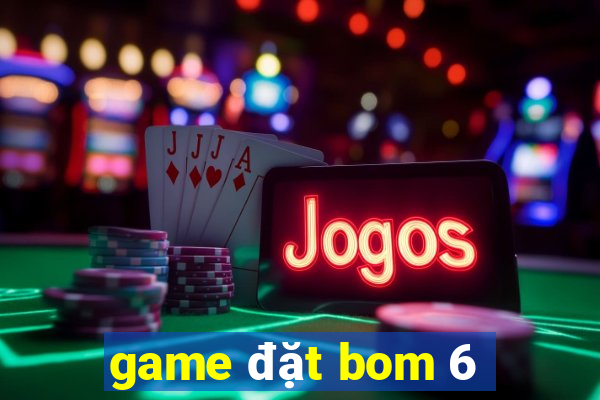 game đặt bom 6