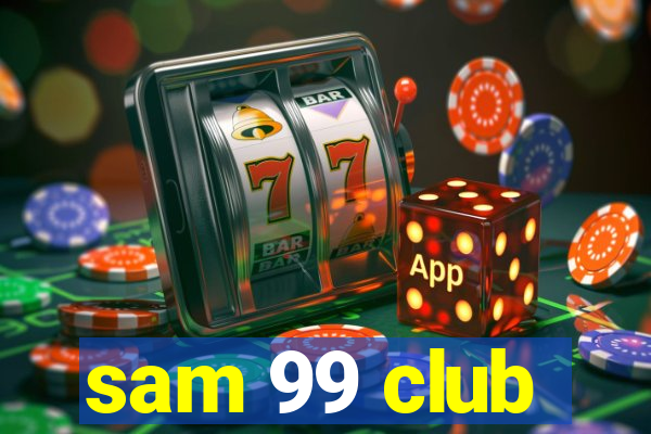 sam 99 club