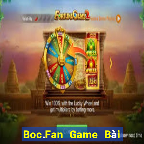 Boc.Fan Game Bài Hot Nhất Hiện Nay