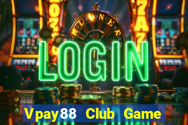 Vpay88 Club Game Bài Mèo Nổ