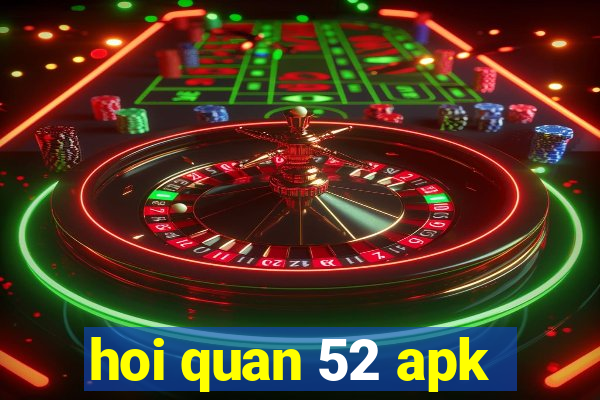 hoi quan 52 apk