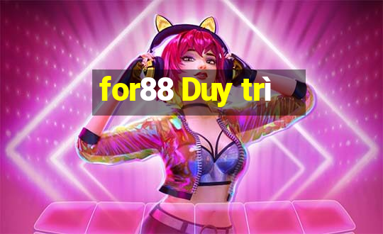 for88 Duy trì